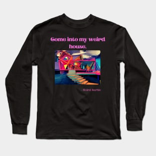 Weird Barbie's weird house. Long Sleeve T-Shirt